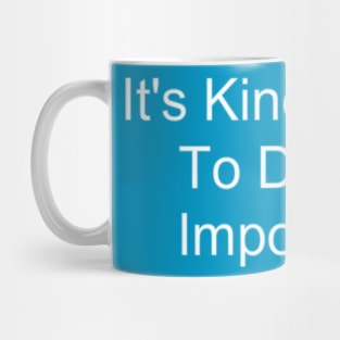 Its Kind Of Fun To Do The Impossible Mens Blue Mug